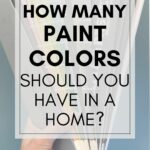 How many paint colors should you have in a home?