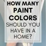 How many paint colors should you have in a home?