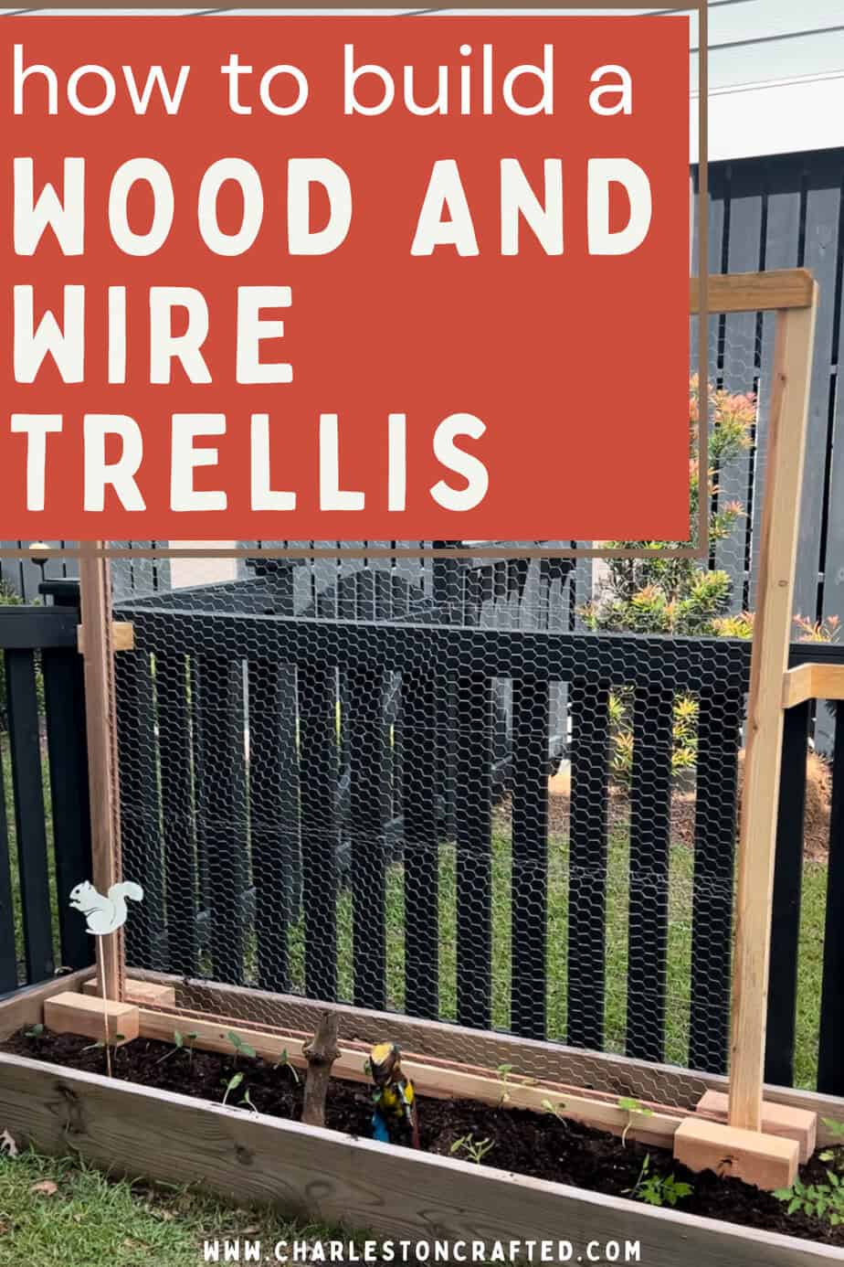 How to build a simple wire garden trellis - Charleston Crafted